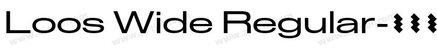 Loos Wide Regular字体转换 Loos Wide Regular字体转换